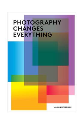 【预售】摄影集 摄影改变一切 Photography Changes Everything 原