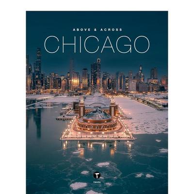 【预售】俯瞰和穿越芝加哥 Above and Across Chicago 原版英文摄影