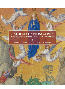 【预售】神圣的风景：文艺复兴手抄本中的自然 Sacred Landscapes 进口原版英文画册艺术 善本图书