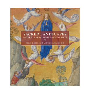 风景：文艺复兴手抄本中 自然 英文画册艺术 预售 善本图书 进口原版 神圣 Landscapes Sacred