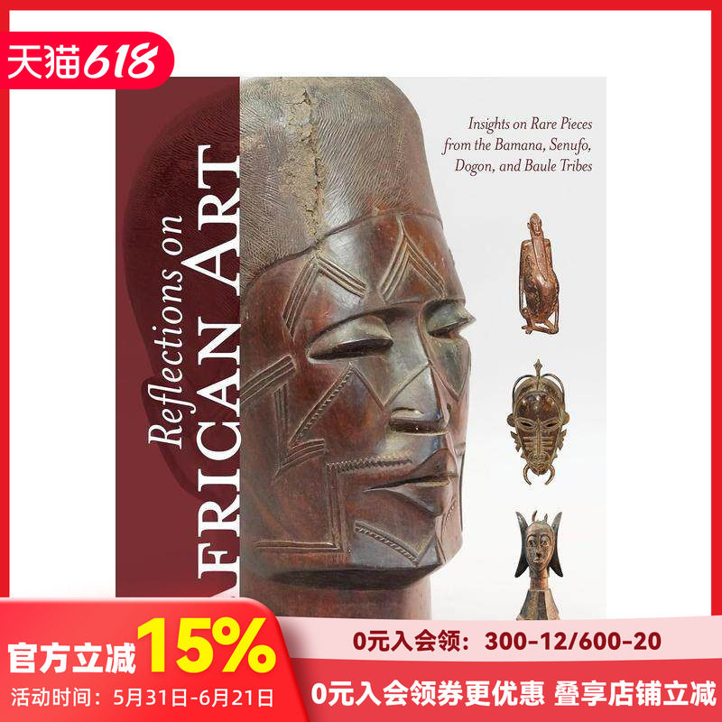 【预售】非洲艺术：班巴拉、塞努福、多贡与鲍勒部落珍品 Reflections on African Art 原版英文艺术画册画集 善本图书