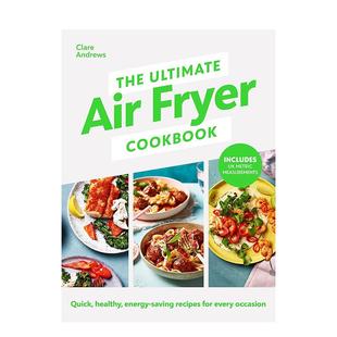 Air 预售 食谱 Fryer 英文餐饮生活美食 健康 原版 z极空气炸锅食谱：快速 善本图书 节能 Cookbook Ultimate