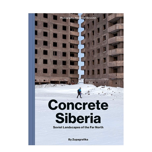 【现货】Concrete Siberia 混凝土西伯利亚:极北的苏联景观 英文原版建筑摄影艺术画册