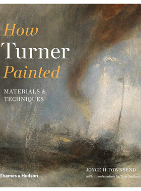 【现货】【T&H】How Turner Painted Materials&Techniques透纳如何绘画材料与技术 英文原版
