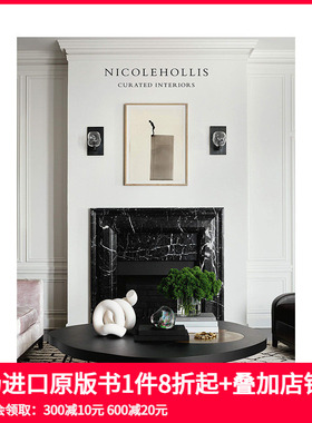 【预售】妮可·霍利斯:精心策划的室内空间 Nicole Hollis: Curated Interiors 进口原版英文设计艺术 善本图书