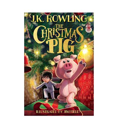 【现货】【J.K. Rowling节日故事】圣诞小猪 The Christmas Pig 原版英文青少年读物 善本图书