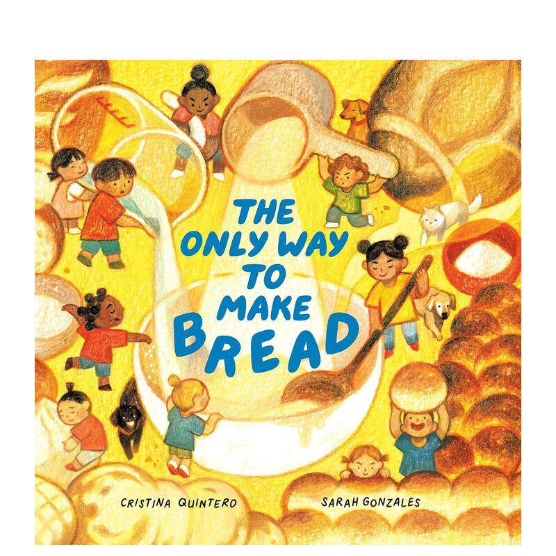 【预售】制作面包的方法 The Only Way to Make Bread 原版英文儿童