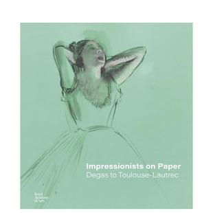 【预售】纸上印象派:从德加到图卢兹·劳德里克 Impressionists on Paper 原版英文艺术画册画集