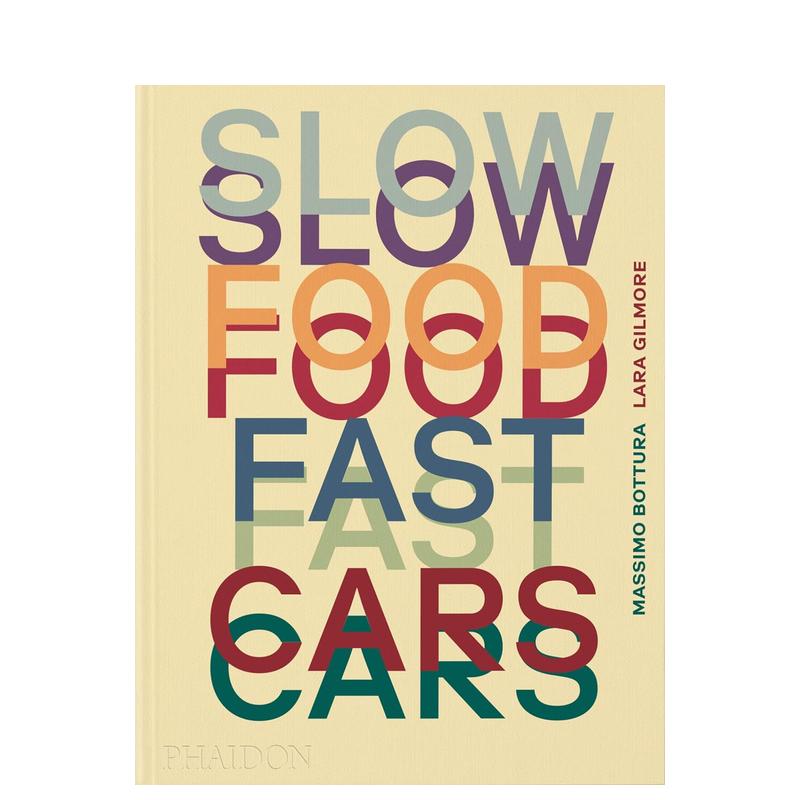 【预售】快车慢食 米其林主厨Lara Gilmore & Massimo Bottura(签名版) Slow Food, Fast Cars 原版英文餐饮生活美食 善本图书