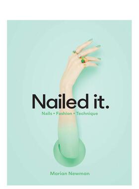 【现货】美甲大师玛丽安·纽曼：时尚美甲大全 Nailed It: Nails Fashion Technique 原版英文时尚设计