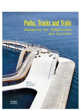 【预售】路径、轨道和步道:为行人和骑自行车的人设计 Paths， Tracks and Trails 原版英文建筑设计 善本图书