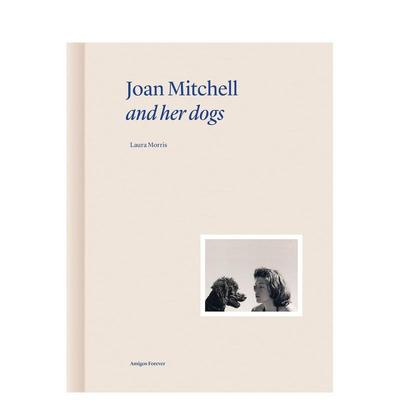 【现货】琼·米切尔与她的狗群 Joan Mitchell and Her Dogs 原版英文艺术画册画集