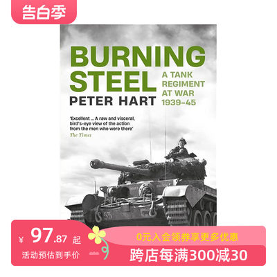 【预售】英文原版 燃烧的钢铁：战争中的坦克团 1939-45 Burning Stee 人文历史 正版进口书籍 善本图书