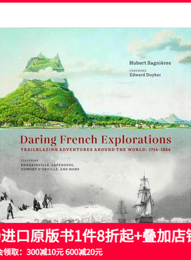【预售】法国探险家：开拓性的环球探险 Daring French Explorations Trailblazing Adventures Around Th 原版英文 善本图书