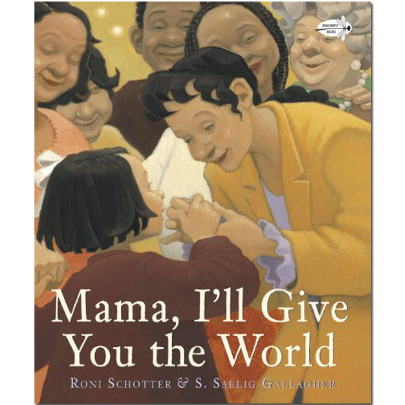 mama, i ll give you the world 妈妈,我会给你整个世界 童书适合3-6
