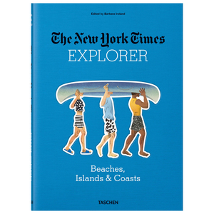 [TASCHEN出版]NYT Explorer. Beaches, Islands & Coasts，纽约时报的探险家：海滩、岛屿、沿海地区