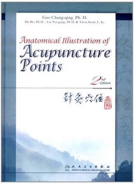 Anatomical Illustration of Acupuncture Points(Second Edition)针灸穴位图解（第2版）英文 郭长青编 人民卫生出版社