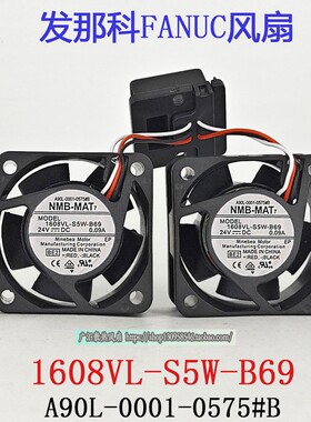 FANUC风扇NMB-MAT 24V 1608VL-S5W-B69 0.09A/A90L-0001-0575#B/A