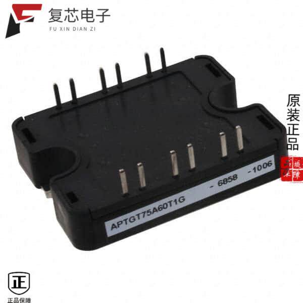 原厂正品APTGT75A60T1G全新IGBT MODULE 600V 100A 250