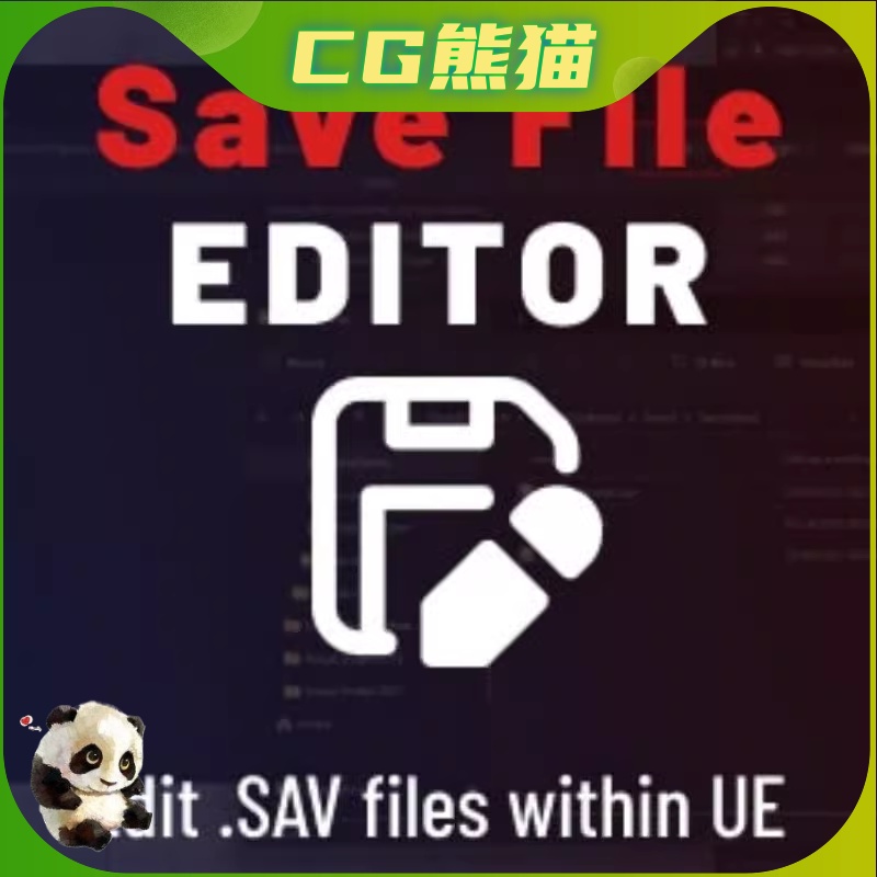 UE5虚幻5 Save File Editor 编辑器项目打开导入编辑保存文件插件