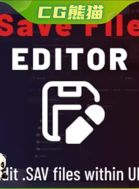 UE5虚幻5 Save File Editor 编辑器项目打开导入编辑保存文件插件