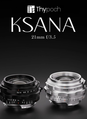 叙/Thypoch 瞬Simera 21/50/75/35/28mmF1.4A徕卡M口 Ksana21/3.5