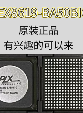 PEX8619-BA50BIG 芯片 原装正品现货 专业配单 拍前请咨询