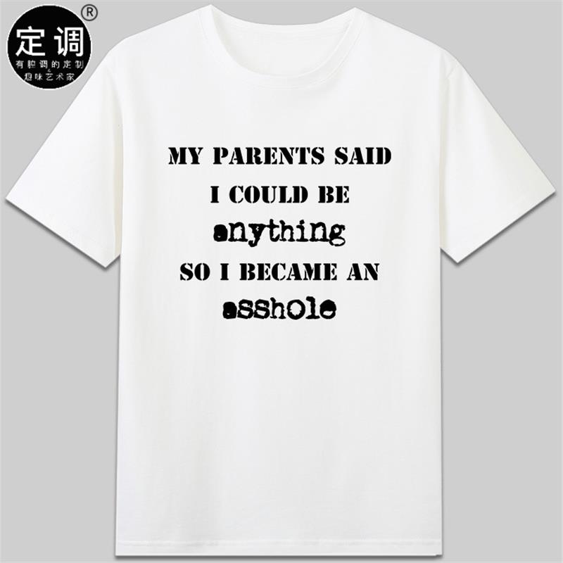 Parents Said I could be anything became asshole有趣味英文t恤