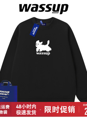WASSUP BEAVER美式圆领卫衣秋冬季男女小狗印花加绒宽松情侣外套