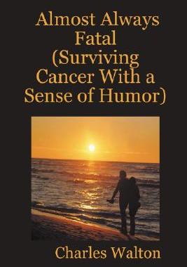 【预售】Almost Always Fatal (Surviving Cancer with a Sense