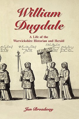 【预售】William Dugdale: A Life of the Warwickshire