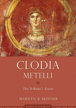 【预售】Clodia Metelli: The Tribune's Sister
