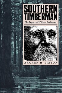 【预售】Southern Timberman: The Legacy of William Buchanan