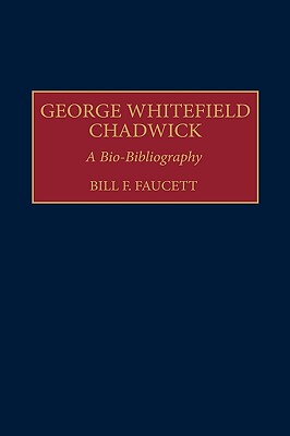 【预售】George Whitefield Chadwick: A Bio-Bibliography