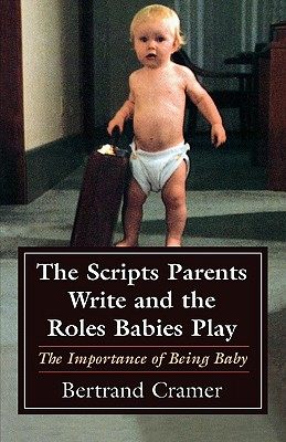 【预售】The Scripts Parents Write and the Roles Babies Play: