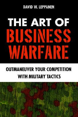 【预售】The Art of Business Warfare: Outmaneuver Your