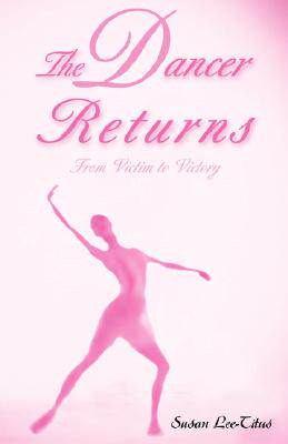 【预售】The Dancer Returns: From Victim to Victory
