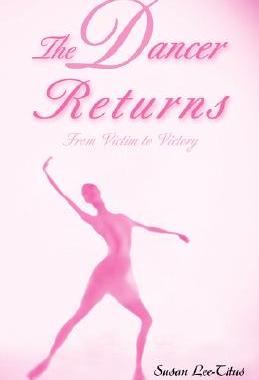 【预售】The Dancer Returns: From Victim to Victory