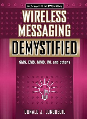 【预售】Wireless Messaging Demystified: SMS, EMS, Mms, Im,