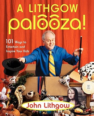 【预售】A Lithgow Palooza!: 101 Ways to Entertain and