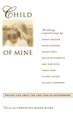 【预售】Child of Mine: Writers Talk about the First Year of