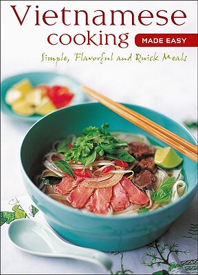 【预售】Vietnamese Cooking Made Easy: Simple, Flavorful and