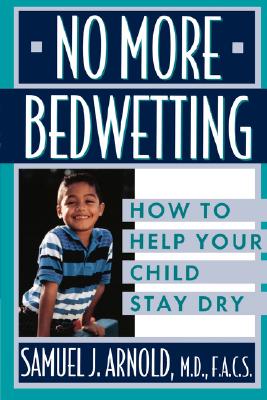 【预售】No More Bedwetting: How To Help Your Child Stay Dry