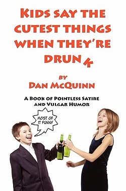 【预售】Kids Say the Cutest Things When They're Drunk