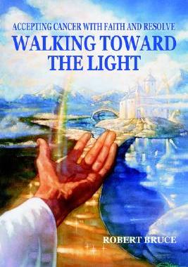 【预售】Walking Toward the Light: Accepting Cancer with