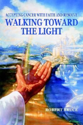 【预售】Walking Toward the Light: Accepting Cancer with