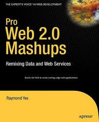 【预售】Pro Web 2.0 Mashups: Remixing Data and Web Services