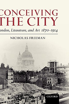 【预售】Conceiving the City: London, Literature, and Art