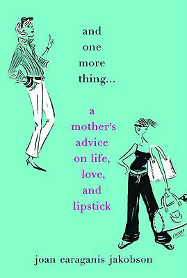 【预售】And One More Thing...: A Mother's Advice on Life,