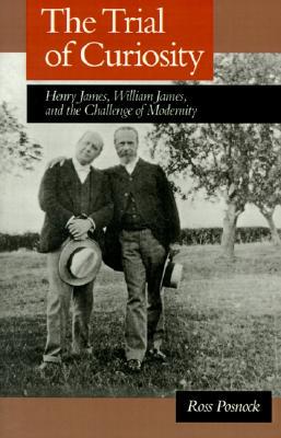 【预售】The Trial of Curiosity: Henry James, William James,